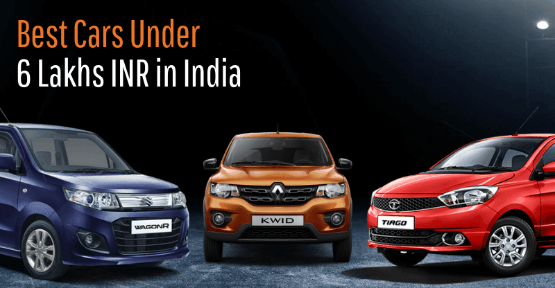 Best Cars Under 6 Lakhs in India – Price, Mileage, Specifications