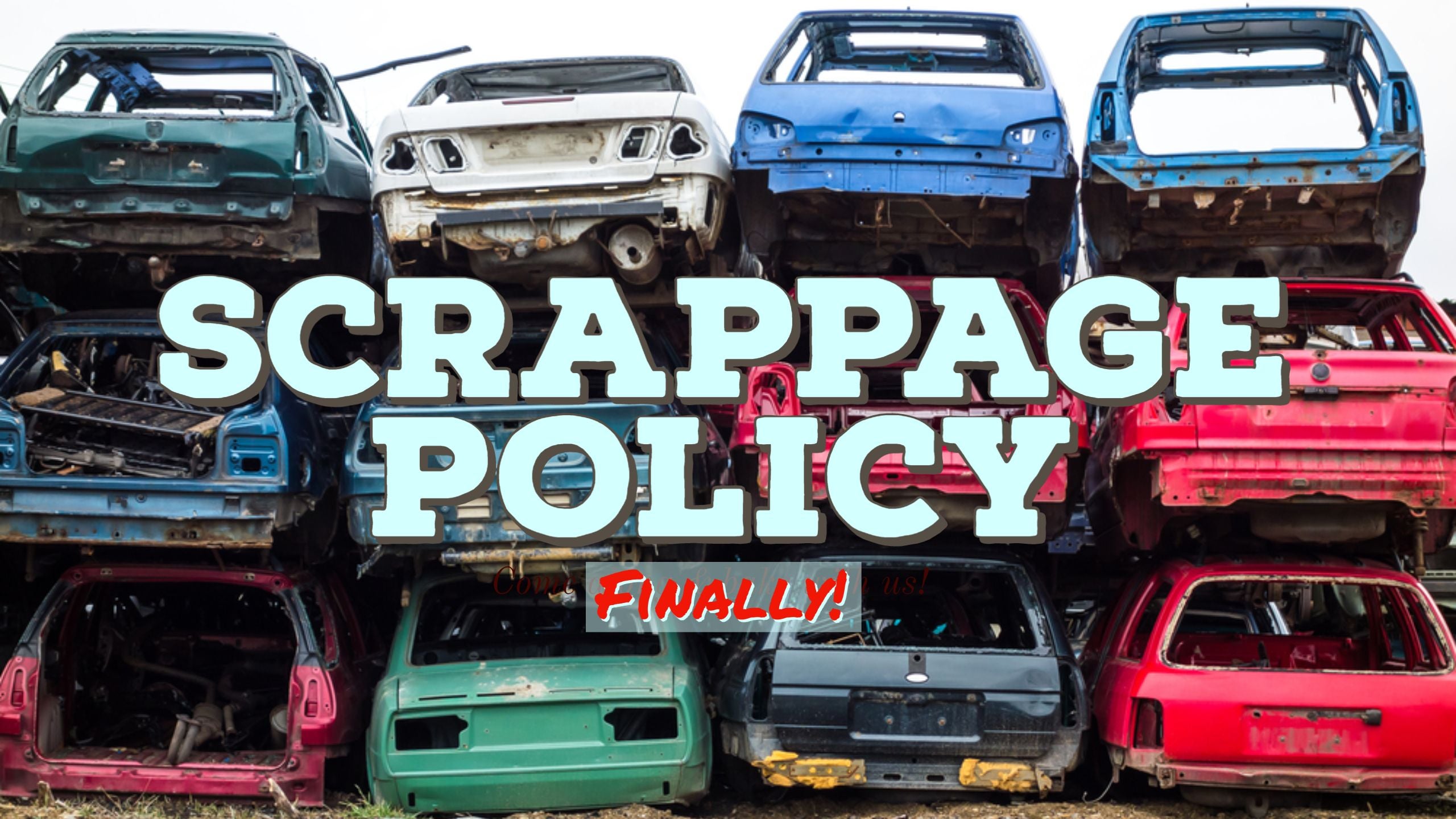 All You Need to Know About The Vehicle Scrappage Policy In India