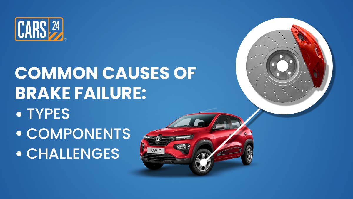 Brake Failure: A Complete Guide to Brake Failure Causes and it’s Prevention