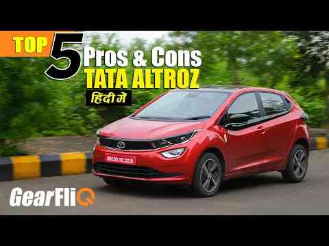 Tata Altroz - Top 5 Pros & Cons | Hindi | GearFliQ